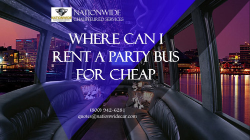 Where Can I Rent A Party Bus For Cheap