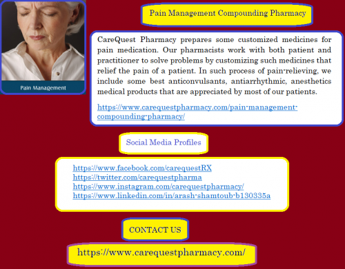 CareQuest Pharmacy prepares some customized medicines for pain medication. Our pharmacists work with both patient and practitioner to solve problems by customizing such medicines that relief the pain of a patient. In such process of pain-relieving, we include some best anticonvulsants, antiarrhythmic, anesthetics medical products that are appreciated by most of our patients.
https://www.carequestpharmacy.com/pain-management-compounding-pharmacy/