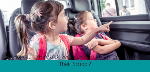 how-can-i-hire-a-driver-to-pick-up-my-children-from-their-school.jpg