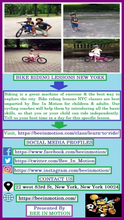 Biking is a great machine of exercise & the best way to explore the city. Bike riding lessons NYC classes are best imparted by Bee In Motion for children & adults. Our cycling coaches will help them by introducing all the basic skills, so that you or your child can ride independently.Visit,https://bit.ly/2JROIeS