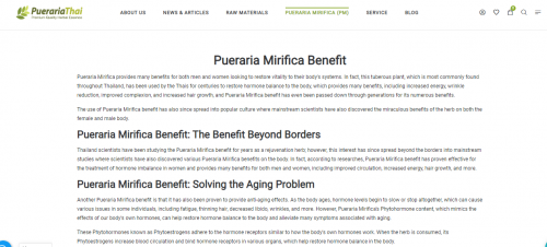 The belief in the rejuvenating properties of Pueraria Mirifica benefit has been passing down from one generation to another. A Magical plant from northern Thailand
Read more info:- https://www.puerariathai.com/puerararia-mirifica-benefit/