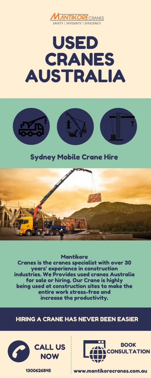 Find used cranes Australia? Mantikore Cranes is the cranes specialist with over 30 years’ experience in construction industries. We Provides best cranes for sale or hiring. Our Crane is highly being used at construction sites to make the entire work stress-free and increase the productivity. We are providing Tower Cranes, Mobile Cranes, Self-Erecting Cranes, and Electric Luffing Cranes. Our professionals will provide you the effective solutions and reliable services that can help you to solve technical problems that might occur sometimes. Also, get effective solutions for any requirements of your projects for the best price & service, visit our website today!   Book Consultation 1300626845.
Website:  https://mantikorecranes.com.au/
Address:  PO BOX 135 Cobbitty NSW, 2570 Australia
Email:  info@mantikorecranes.com.au 
Opening Hours:  Monday to Friday from 7 am to7 pm

Follow us on our Social accounts:
Facebook
https://www.facebook.com/pg/Mantikore-Cranes-108601277292157/about/?ref=page_internal
Instagram
https://www.instagram.com/mantikorecranes/
Twitter
https://twitter.com/MantikoreChttps://