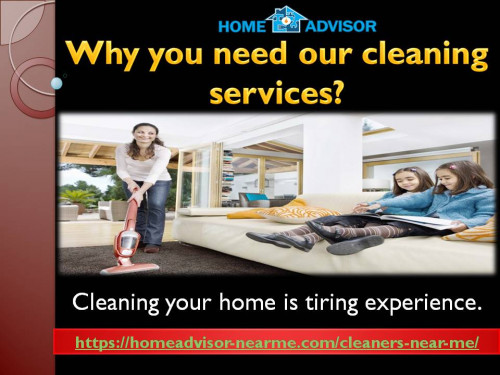 Cleaning your home is tiring experience. Many times you need help with the work. Like cleaning a sofa requires experience and technical tools. Just search online for Cleaners Near Me. Visit at https://homeadvisor-nearme.com/cleaners-near-me/